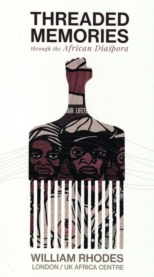 Graphic for William Rhodes "Threaded Memories" at The Africa Centre, London